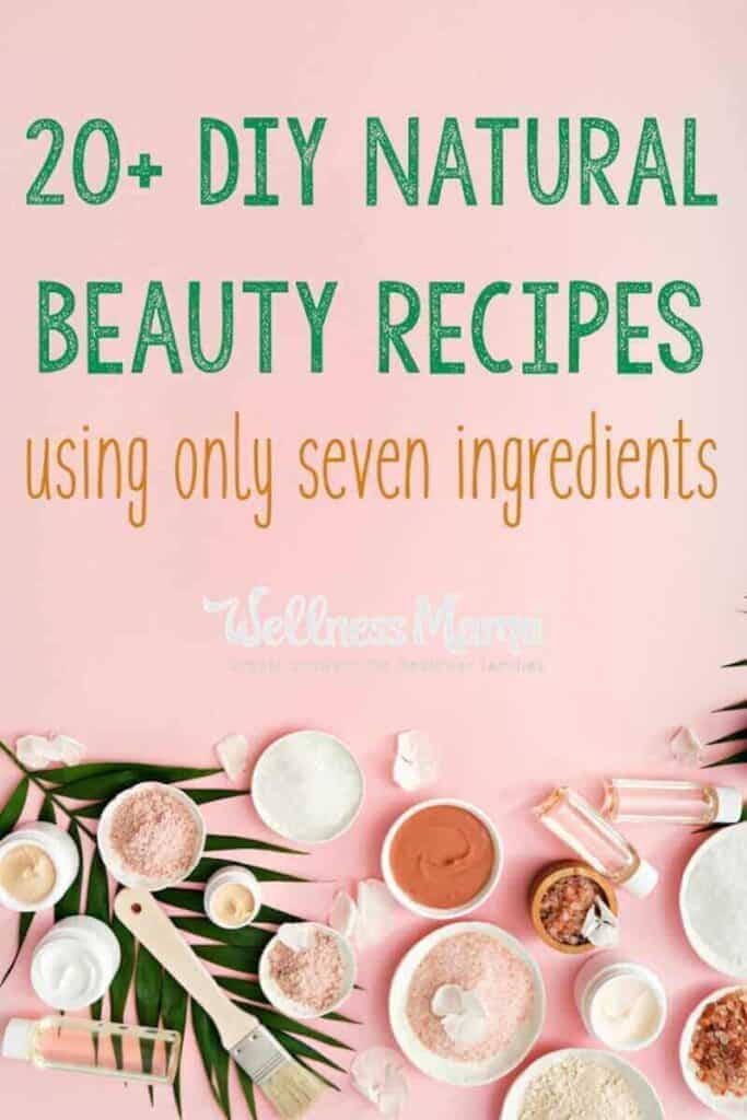 10 DIY Beauty Recipes with Natural and Non-Toxic Ingredients